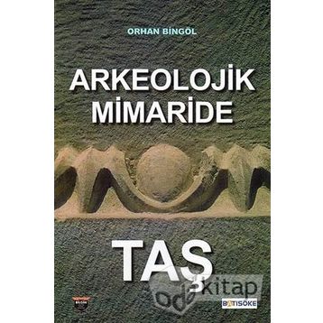 Arkeolojik Mimaride Taş - Orhan Bingöl