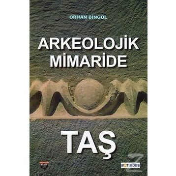 Arkeolojik Mimaride Taş - Orhan Bingöl