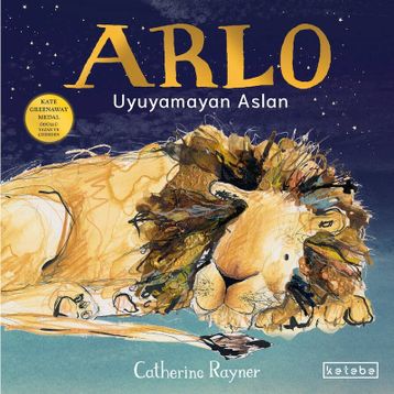 Arlo Uyuyamayan Aslan - Catherine Rayner
