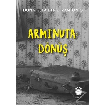 Arminuta - Dönüş - Donatella Di Pietrantonio