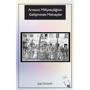 Arnavut Milliyetçiliğinin Gelişiminde Mektepler - Said Olgun