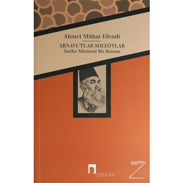 Arnavutlar Solyotlar - ahmed mithad efendi