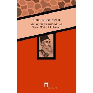 Arnavutlar Solyotlar - ahmed mithad efendi