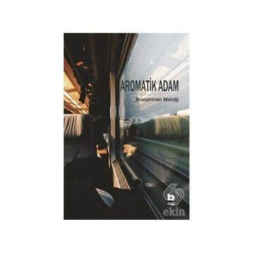 Aromatik Adam - Anooshirvan Miandji