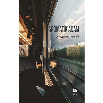 Aromatik Adam - Anooshirvan Miandji