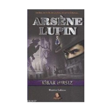 ARSENE LUPIN - KIBAR HIRSIZ - MAURICE LEBLANC