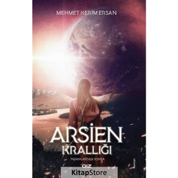 Arsien Krallığı-İnsanlardan Sonra - Mehmet Kerim Ersan