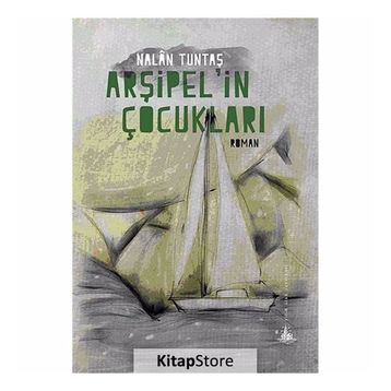 Arşipel’in Çocukları - Nalan Tuntaş