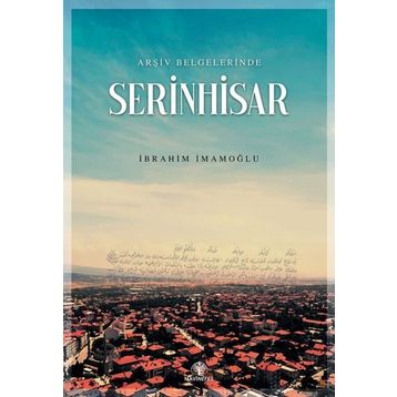Arşiv Belgelerinde Serinhisar İbrahim İmamoğlu
