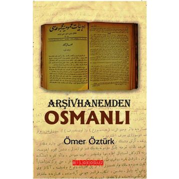 ARŞIVHANEMDEN OSMANLI - ÖMER ÖZTÜRK