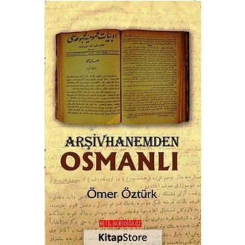 ARŞIVHANEMDEN OSMANLI - ÖMER ÖZTÜRK
