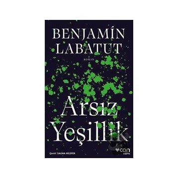 Arsız Yeşillik - Benjamin Labatut