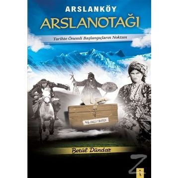 Arslanköy Arslanotağı - Betül Dündar