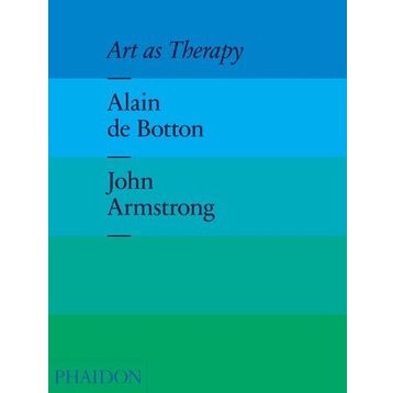 Art As Therapy - Alain Botton