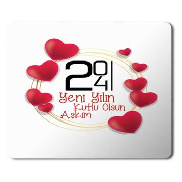 Art Hediye 2024 Yeni Yılın Kutlu Olsun Aşkım Kalp Kalpler 23x19 cm Mouse Pad