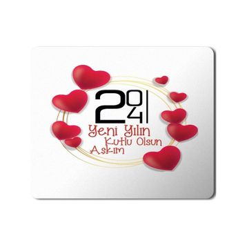 Art Hediye 2024 Yeni Yılın Kutlu Olsun Aşkım Kalp Kalpler 23x19 cm Mouse Pad