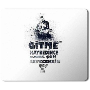 Art Hediye Gitme Kaybedince Daha Çok Seveceksin Baskılı 23x19 cm Mouse Pad
