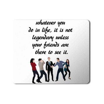 Art Hediye How I Met Your Mother Whatever You Do in Life Baskılı 23x19 cm Mouse Pad