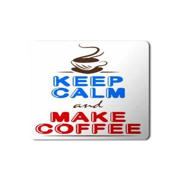 Art Hediye Keep Calm and Make Coffee Baskılı 23x19 cm Mouse Pad