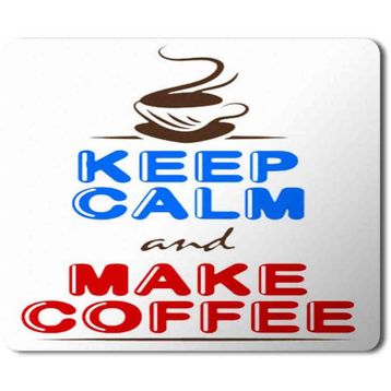 Art Hediye Keep Calm and Make Coffee Baskılı 23x19 cm Mouse Pad