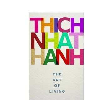Art of Living - Thich Nhat Hanh