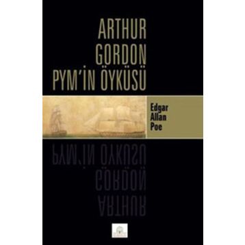 ARTHUR GORDON PYMIN ÖYKÜSÜ - EDGAR ALLAN POE