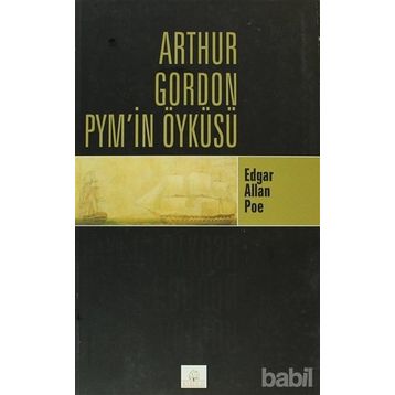 ARTHUR GORDON PYMIN ÖYKÜSÜ - EDGAR ALLAN POE