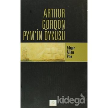 ARTHUR GORDON PYMIN ÖYKÜSÜ - EDGAR ALLAN POE