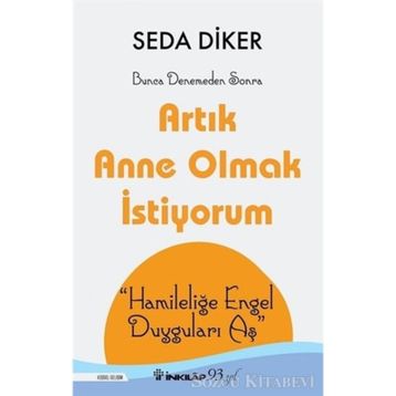 Artık Anne Olmak İstiyorum - Seda Diker