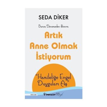 Artık Anne Olmak İstiyorum - Seda Diker