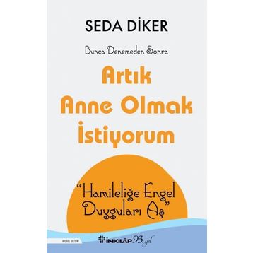 Artık Anne Olmak İstiyorum - Seda Diker
