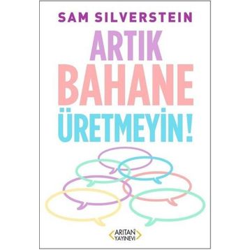 Artık Bahane Üretmeyin - Sam Silverstein - Arıtan Yayınevi