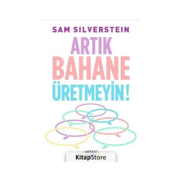 Artık Bahane Üretmeyin - Sam Silverstein - Arıtan Yayınevi