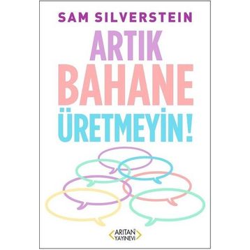 Artık Bahane Üretmeyin - Sam Silverstein - Arıtan Yayınevi