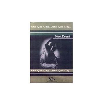 Artık Çok Geç - Şerife Kar