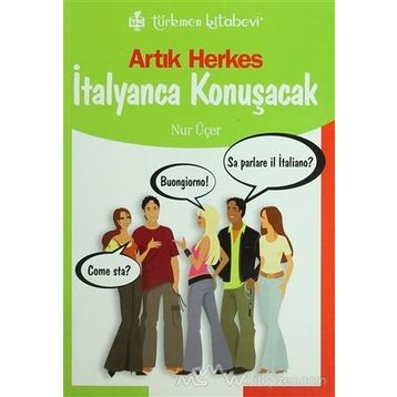 ARTIK HERKES İTALYANCA KONUŞACAK - NUR ÜÇER