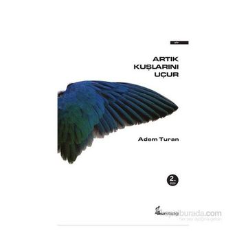 Artık Kuşlarını Uçur - Adem Turan