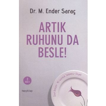 Artık Ruhunu da Besle - Dr. M.Ender Saraç