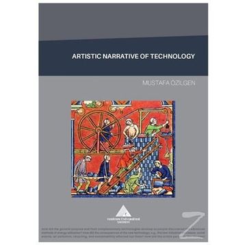 Artistic Narrative of Technology - Mustafa Özilgen