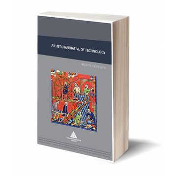Artistic Narrative of Technology - Mustafa Özilgen