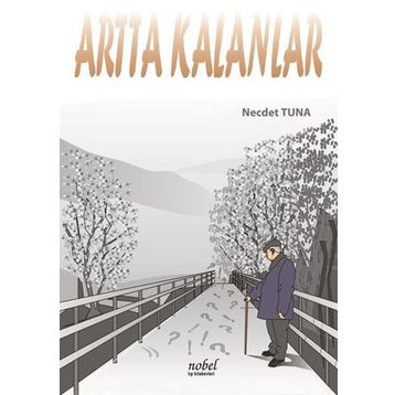 Artta Kalanlar - Necdet Tuna - Nobel Tıp Kitabevleri