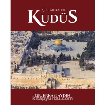 Arz-ı Mukaddes Kudüs Erkan Aydın