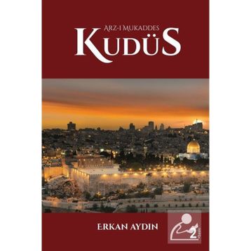 Arz-ı Mukaddes Kudüs Erkan Aydın