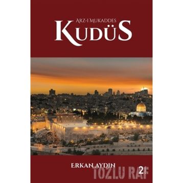Arz-ı Mukaddes Kudüs Erkan Aydın