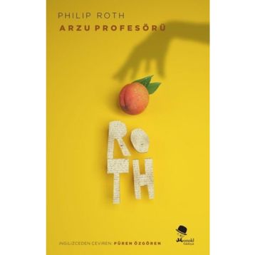Arzu Profesörü - Philip Roth