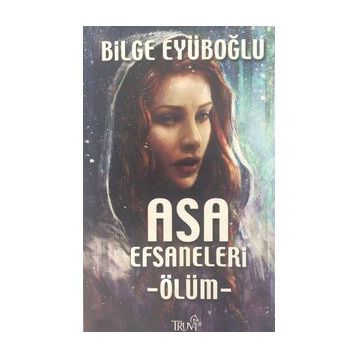 Asa Efsaneleri Ölüm - Bilge Eyüboğlu