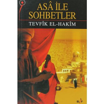 Asa ile Sohbetler - Tevfik El Hakim