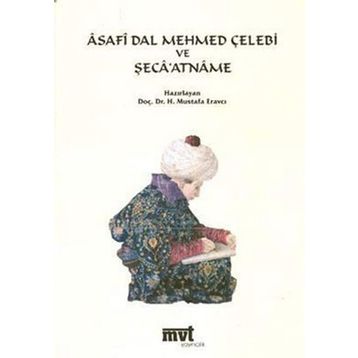 ASAFI DAL MEHMED ÇELEBI VE ŞECAATNAME - GENEL