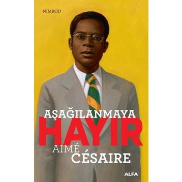 Aşağılanmaya Hayır-Nimrod - Aime Cesaire