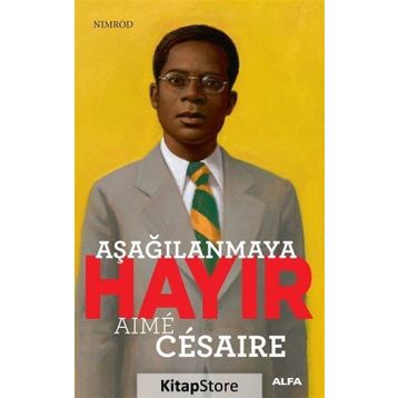 Aşağılanmaya Hayır-Nimrod - Aime Cesaire